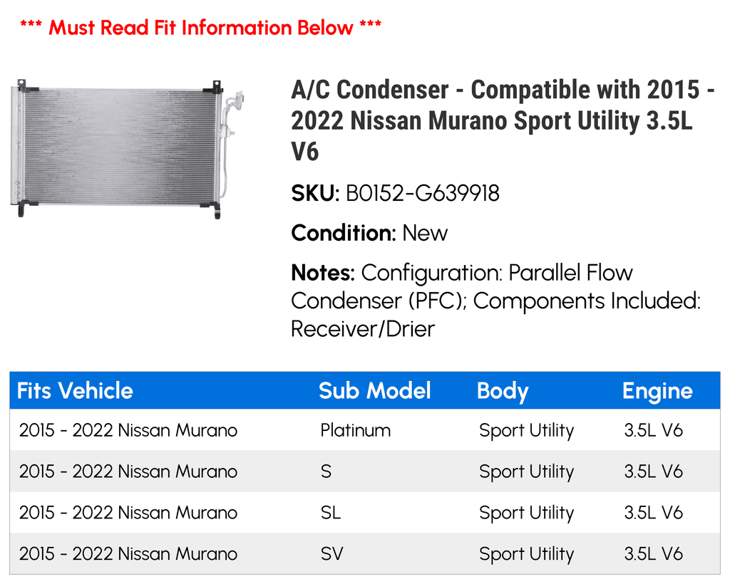 A/C Condenser - Matching with 2015 - 2022 Nissan Murano Sport Utility 3.5L V6 2016 2017 2018 2019 2020 2021