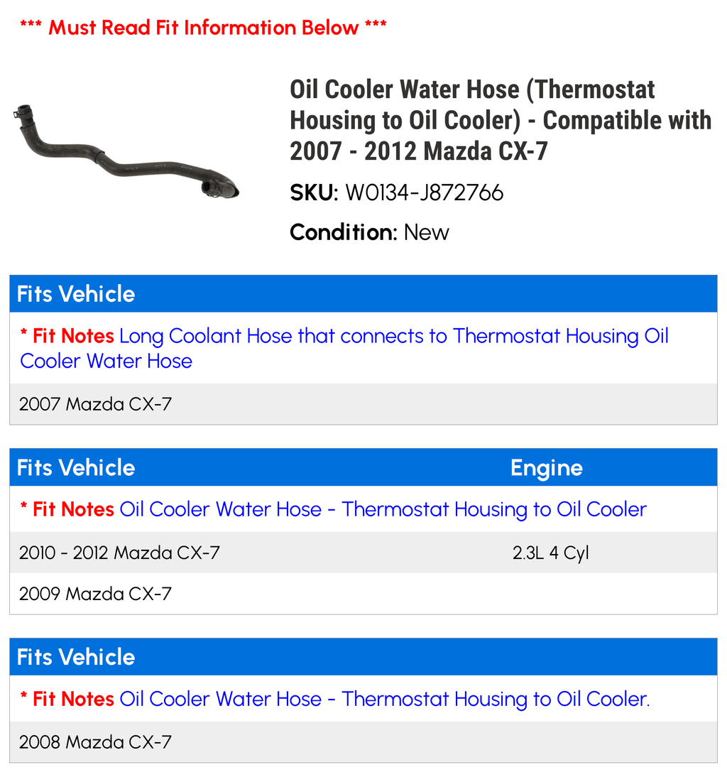 Cooler Water Hose (Thermostat Housing to Cooler) - Matching with 2007 - 2012 Mazda CX-7 2008 2009 2010 2011